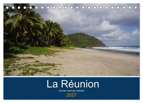 La Réunion - Auf der Insel der Gefühle (Tischkalender 2027 DIN A5 quer), CALVENDO Monatskalender