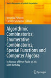 Algorithmic Combinatorics: Enumerative Combinatorics, Special Functions and Computer Algebra