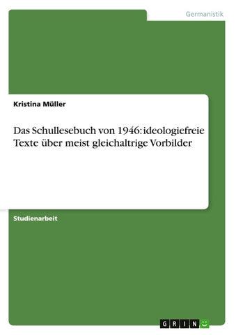 Das Schullesebuch von 1946: ideologiefreie Texte über meist gleichaltrige Vorbilder