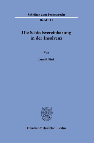 Die Schiedsvereinbarung in der Insolvenz