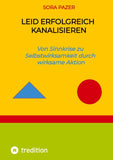 Leid erfolgreich kanalisieren