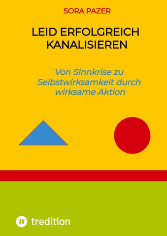Leid erfolgreich kanalisieren
