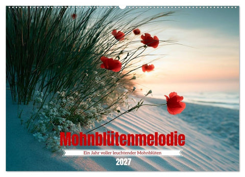 Mohnblütenmelodie (Wandkalender 2027 DIN A2 quer), CALVENDO Monatskalender