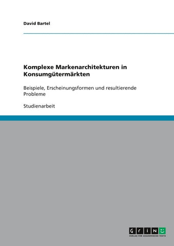 Komplexe Markenarchitekturen in Konsumgütermärkten