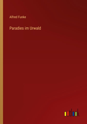 Paradies im Urwald