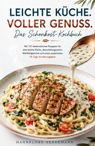 LEICHTE KÜCHE. VOLLER GENUSS. - Das Schonkost-Kochbuch