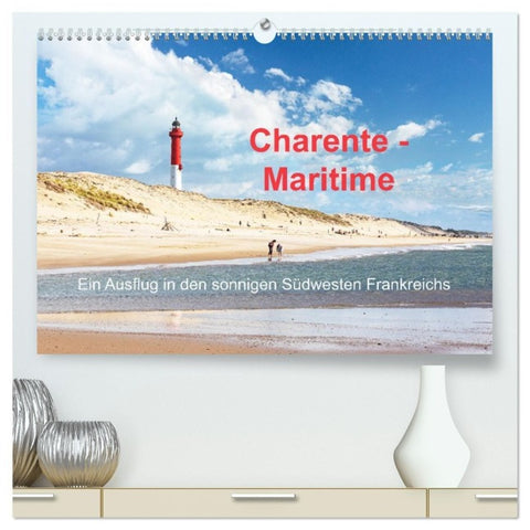 Charente-Maritime Ein Ausflug in den sonnigen Südwesten Frankreichs (hochwertiger Premium Wandkalender 2027 DIN A2 quer), Kunstdruck in Hochglanz