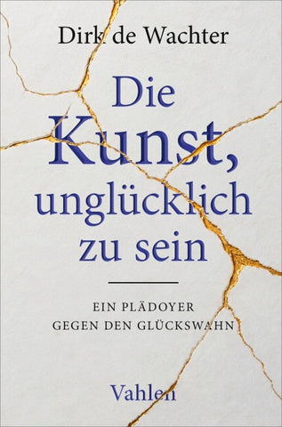 Die Kunst, unglücklich zu sein