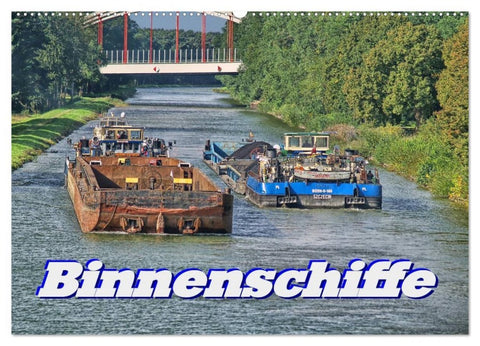 Binnenschiffe (Wandkalender 2026 DIN A2 quer), CALVENDO Monatskalender