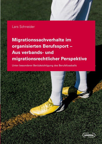 Migrationssachverhalte im organisierten Berufssport - Aus verbands- und migrationsrechtlicher Perspektive