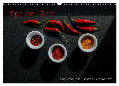 Spice Art - Gewürze in Szene gesetzt (Wandkalender 2027 DIN A3 quer), CALVENDO Monatskalender