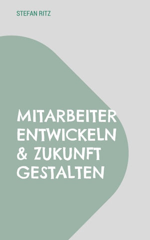 Mitarbeiter entwickeln & Zukunft gestalten