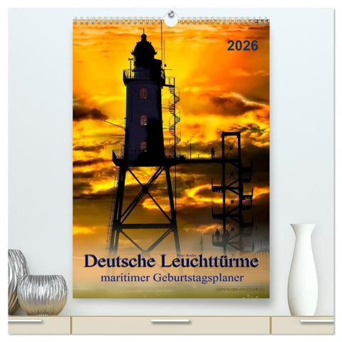 Deutsche Leuchttürme - maritimer Geburtstagsplaner (hochwertiger Premium Wandkalender 2026 DIN A2 hoch), Kunstdruck in Hochglanz