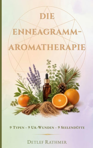 Die Enneagramm-Aromatherapie