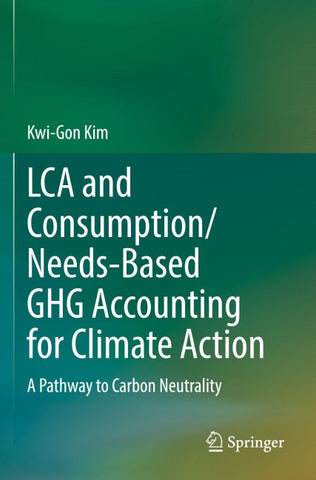 LCA and Consumption/Needs-Based GHG Accounting for Climate Action