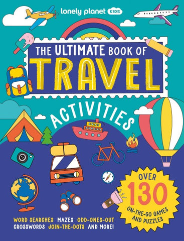 Lonely Planet Kids The Ultimate Book of Travel Activities