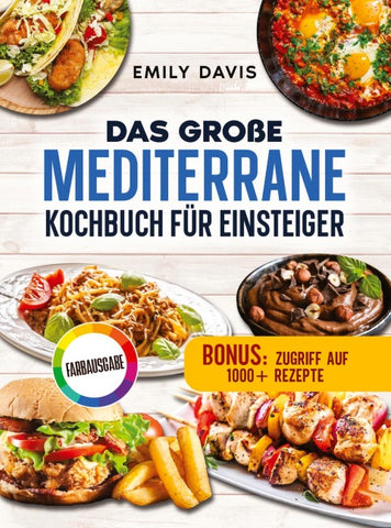 Das große mediterrane Kochbuch für Einsteiger
