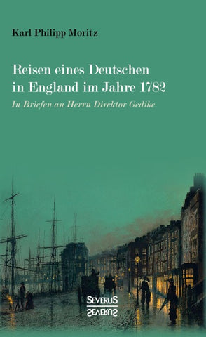 Reisen eines Deutschen in England im Jahre 1782