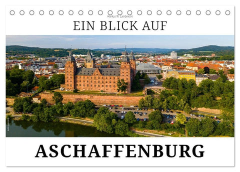 Ein Blick auf Aschaffenburg (Tischkalender 2027 DIN A5 quer), CALVENDO Monatskalender