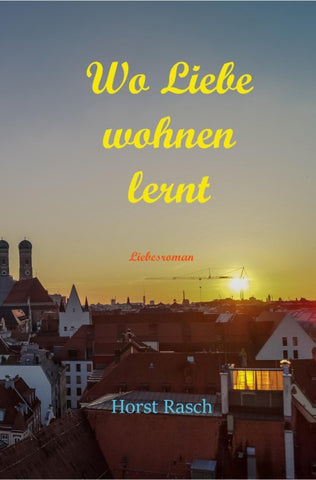 Wo Liebe wohnen lernt