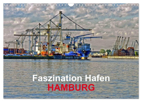 Faszination Hafen - Hamburg (Wandkalender 2027 DIN A3 quer), CALVENDO Monatskalender