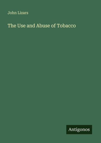 The Use and Abuse of Tobacco