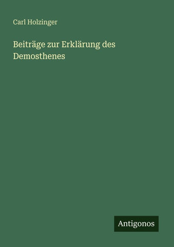Beiträge zur Erklärung des Demosthenes