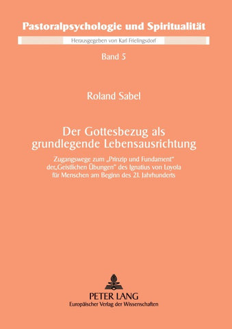 Der Gottesbezug als grundlegende Lebensausrichtung
