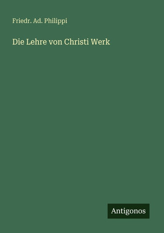 Die Lehre von Christi Werk