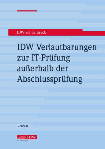 IDW Verlautbarungen zur IT-Prüfung außerhalb der Abschlussprüfung , 2. Auflage