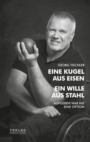 Eine Kugel aus Eisen – Ein Wille aus Stahl