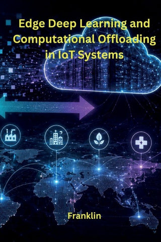 Edge Deep Learning and Computational Offloading in IoT Systems