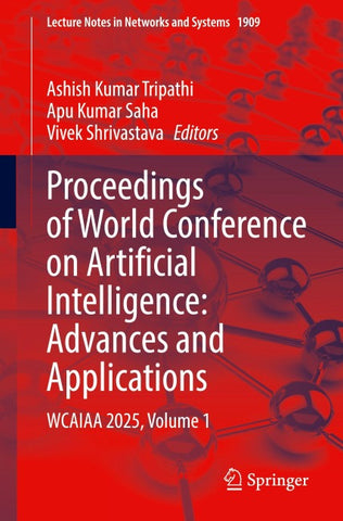 Proceedings of World Conference on Artificial Intelligence: Advances and Applications