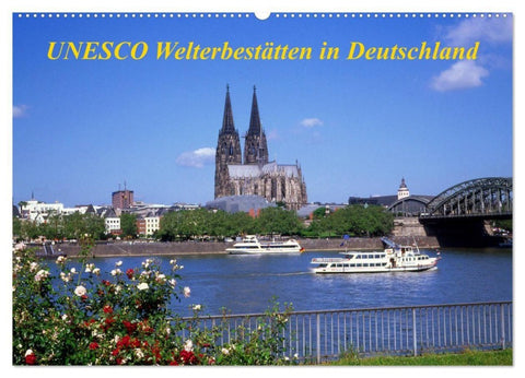 UNESCO Welterbestätten in Deutschland (Wandkalender 2027 DIN A2 quer), CALVENDO Monatskalender