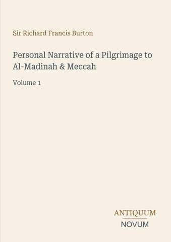 Personal Narrative of a Pilgrimage to Al-Madinah & Meccah
