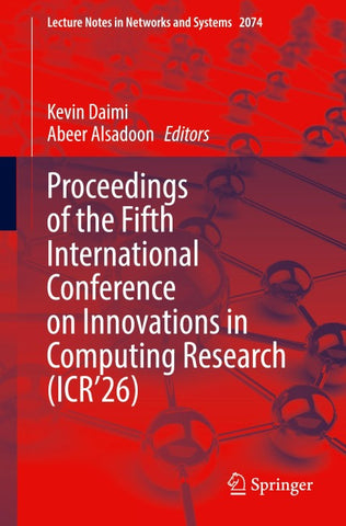 Proceedings of the Fifth International Conference on Innovations in Computing Research (ICR’26)