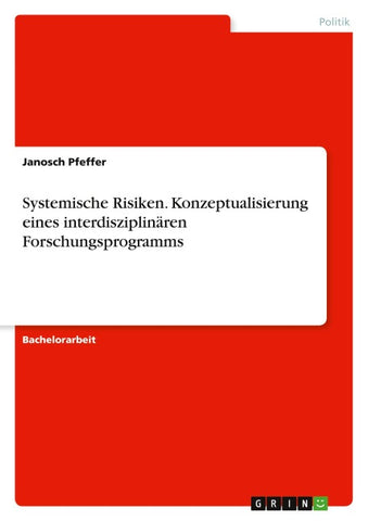 Systemische Risiken. Konzeptualisierung eines interdisziplinären Forschungsprogramms