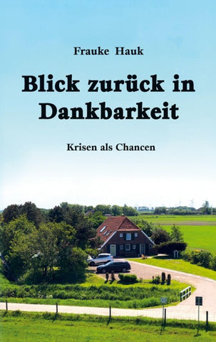 Blick zurück in Dankbarkeit
