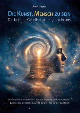 Die Kunst, Mensch zu sein - Die befreite Gesellschaft beginnt in uns