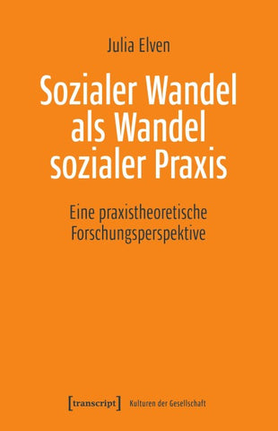 Sozialer Wandel als Wandel sozialer Praxis