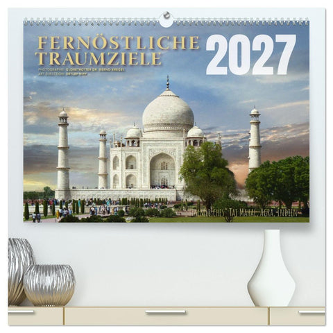 Fernöstliche Traumziele (hochwertiger Premium Wandkalender 2027 DIN A2 quer), Kunstdruck in Hochglanz