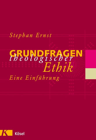 Grundfragen theologischer Ethik