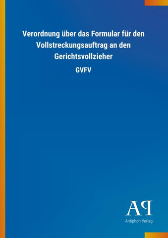 Verordnung über das Formular für den Vollstreckungsauftrag an den Gerichtsvollzieher