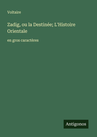 Zadig, ou la Destinée; L'Histoire Orientale