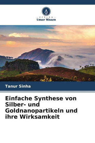 Einfache Synthese von Silber- und Goldnanopartikeln und ihre Wirksamkeit