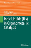 Ionic Liquids (ILs) in Organometallic Catalysis