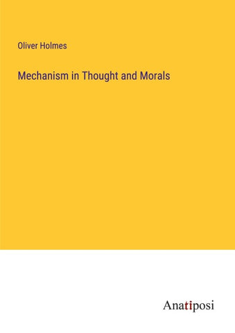 Mechanism in Thought and Morals