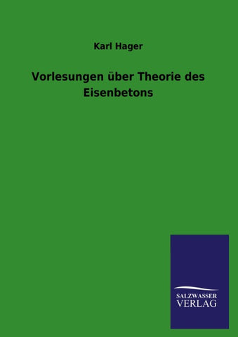 Vorlesungen über Theorie des Eisenbetons