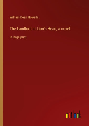 The Landlord at Lion's Head; a novel