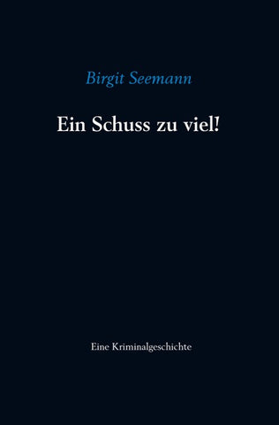 Ein Schuss zu viel!